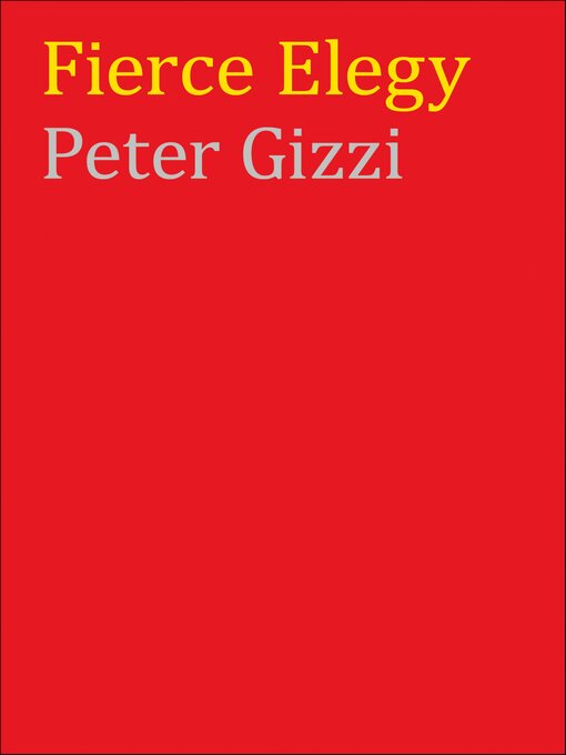 Title details for Fierce Elegy by Peter Gizzi - Available